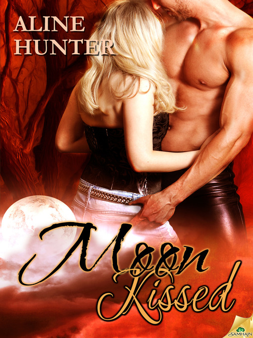 Title details for Moon Kissed by Aline Hunter - Available